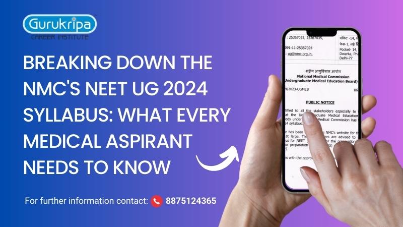 Breaking Down the NMC's NEET UG 2024 Syllabus: What Every Medical Aspirant Needs to Know